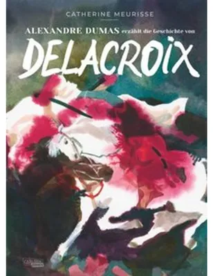 Productafbeelding van Alexandre Dumas erzählt die Geschichte von Delacroix