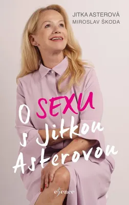 Zdjęcie produktu dla O sexu s Jitkou Asterovou (Asterová Jitka)