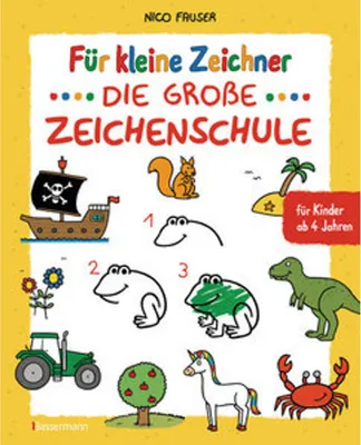 Image de Für kleine Zeichner - Die große Zeichenschule. Zeichnen lernen für Kinder ab 4 Jahren.
