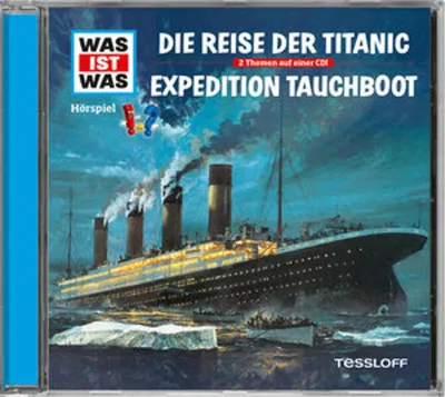 Produktbild von Was ist was Hörspiel-CD: Die Reise der Titanic/ Expedition Tauchboot