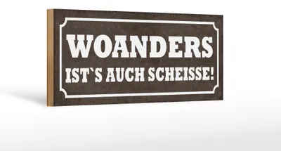 Produktbild von Holzschild Spruch 27x10cm woanders ist`s auch Scheisse