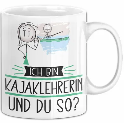 Produktbild von Kajaklehrerin Tasse Geschenk Ich Bin Kajaklehrerin Und Du So Geschenkidee Lustiger Spruch Becher (Weiß)