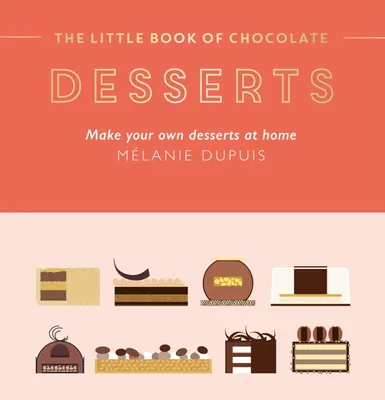 Zdjęcie produktu dla The Little Book of Chocolate: Desserts