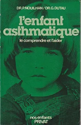 Image de L'Enfant asthmatique : Le comprendre et l'aider