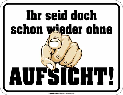 Produktbild von Lustiges Blechschild Ohne Aufsicht Deko Geschenk