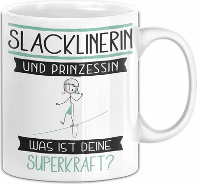 Produktbild von Slacklinerin Und Prinzessin Tasse Geschenk Für Eine Slacklinerin Geburtstag Was Ist Deine Superkraft (Weiß)