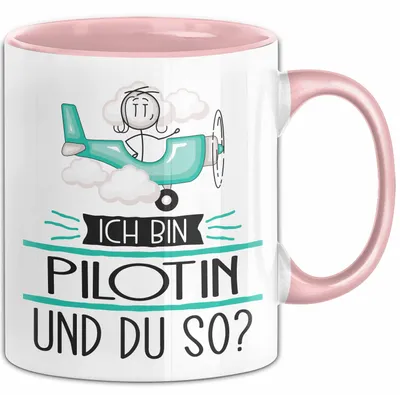 Produktbild von Pilotin Tasse Geschenk Ich Bin Pilotin Und Du So Geschenkidee Lustiger Spruch Becher (Rosa)