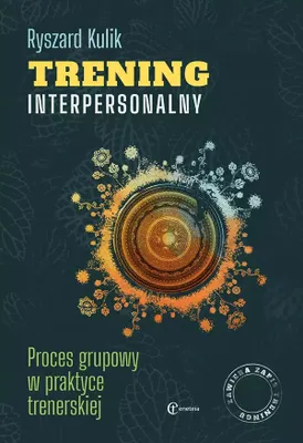 Immagine prodotto di Trening interpersonalny. Proces grupowy w praktyce trenerskiej