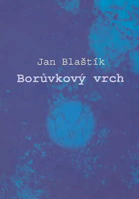 Zdjęcie produktu dla Borůvkový vrch | Jan Blaštík