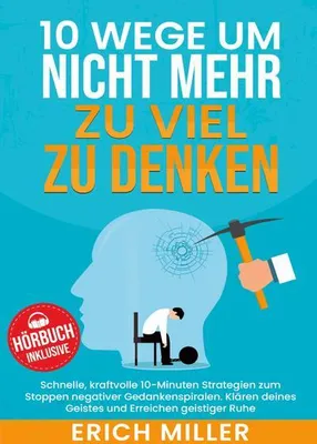 Produktbild von 10 Wege, um nicht mehr zu viel zu denken