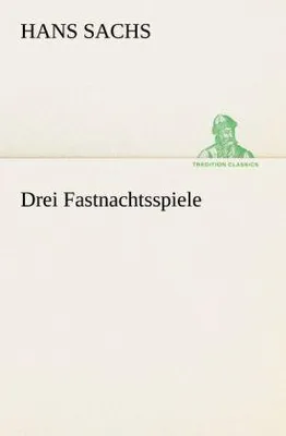 Produktbild von Drei Fastnachtsspiele