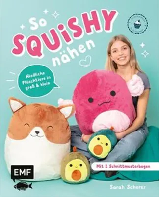 Produktbild von So squishy nähen: Niedliche Plüschtiere in groß und klein für Squishmallow-Fans mit @mommymade