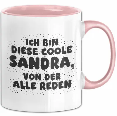 Produktbild von Sandra Tasse Ich Bin Diese Coole Sandra, Von Der Alle Reden Geschenk (Rosa)
