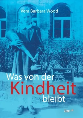 Produktbild von Was von der Kindheit bleibt