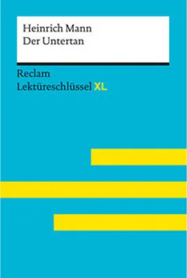 Produktbild von Der Untertan von Heinrich Mann: Lektüreschlüssel mit Inhaltsangabe, Interpretation, Prüfungsaufgaben mit Lösungen, Lernglossar. (Reclam Lektüreschlüssel XL)