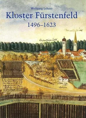 Image de Die Zisterzienserabtei Fürstenfeld in der Reformationszeit 1496-1623