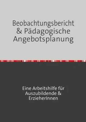 Produktbild von Beobachtungsbericht & pädagogische Angebotsplanung
