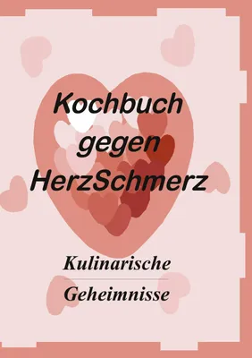 Produktbild von Das Kochbuch gegen Herzschmerz