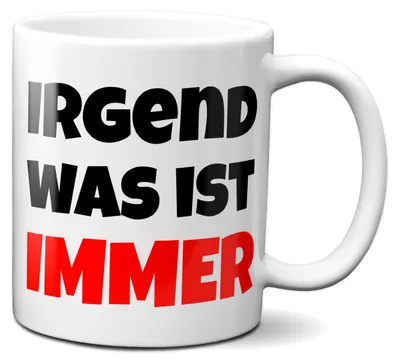 Produktbild von Irgendwas ist immer... - Kaffeetasse Tasse mit Spruch Geschenk Büro Kollegen Kollegin Freunde Job
