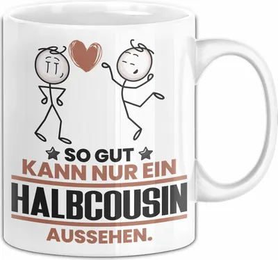 Produktbild von Halbcousin Geschenk Tasse So Gut Kann Nur Ein Halbcousin Aussehen Geschenkidee Kaffee-Becher (Weiß)