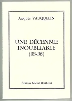 Image de Une décennie inoubliable : 1935-1945
