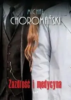 Obrázok produktu pre Žiarlivosť a medicína – Michał Choromański