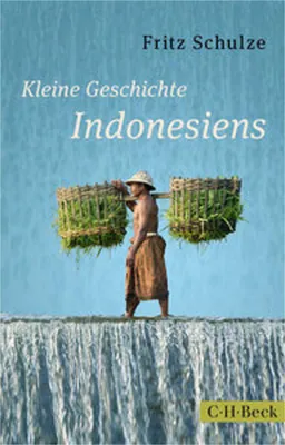 Zdjęcie produktu dla Schulze, F: Kleine Geschichte Indonesiens