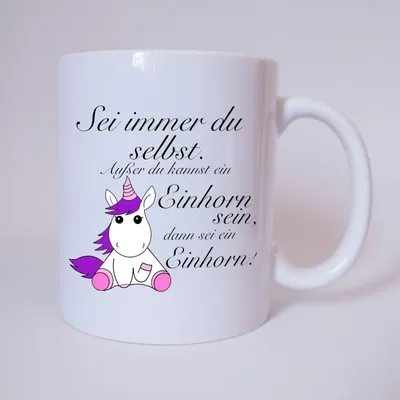 Produktbild von Tasse " Sei immer du selbst,..... Einhorn " Tasse, Kaffeetasse mit Motiv , Bürotasse, bedruckte Tasse mit Sprüchen oder…