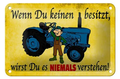 Produktbild von Blechschild Spruch 18x12cm Wenn du keinen besitzt Traktor