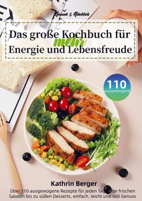 Produktbild von Gesund & Glücklich - Das große Kochbuch für mehr Energie und Lebensfreude