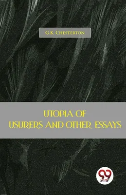 Produktbild von Utopia Of Usurers And Other Essays