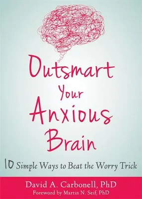 Obrázok produktu pre Outsmart Your Anxious Brain