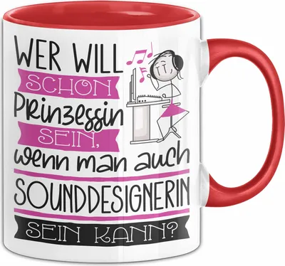 Produktbild von Sounddesignerin Tasse Geschenk Spruch Wer Will Schon Prinzessin Sein Wenn Man Auch Sounddesignerin Sein Kann (Rot)