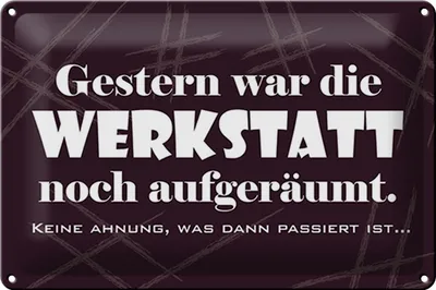 Produktbild von Blechschild Spruch 30x20cm Gestern war Werkstatt aufgeräumt
