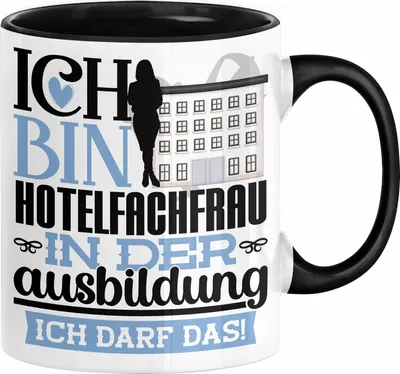 Produktbild von Hotelfachfrau Ausbildung Start Geschenk Tasse Ich Bin Hotelfachfrau In Der Ausbildung Ich Darf Das Kaffee-Becher Geschenkidee (Schwarz)