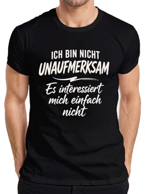 Produktbild von Ich bin nicht unaufmerksam Es interessiert Statement Sarkasmus Herren T-Shirt, Schwarz, L