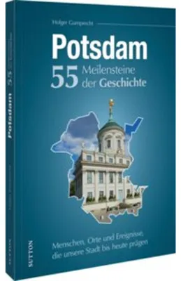 Zdjęcie produktu dla Potsdam. 55 Meilensteine der Geschichte