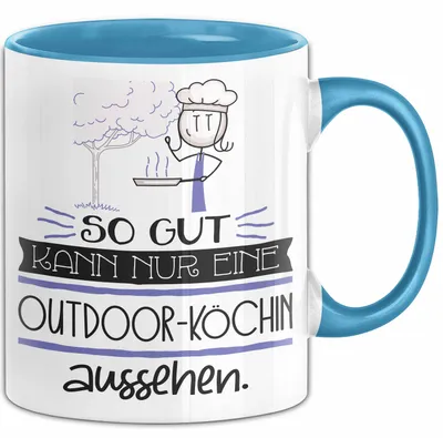 Produktbild von Outdoor-Köchin Geschenk Tasse So Gut Kann Nur Eine Outdoor-Köchin Aussehen Geschenkidee Geburtstag Weihnachten Lustig (Blau)