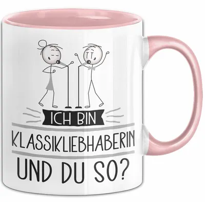 Produktbild von Klassikliebhaberin Tasse Geschenk Ich Bin Klassikliebhaberin Und Du So Geschenkidee Lustiger Spruch Becher (Rosa)
