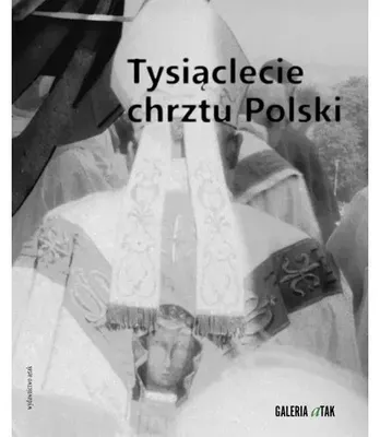 Image de Tysiąclecie chrztu Polski - Jerzy Wojciechowski, Antonina Grzegorzewska