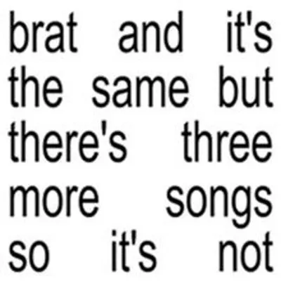 Obrázek produktu pro Charli XCX: Brat And It's The Same But There's Three More Songs So It's Not