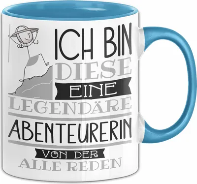 Produktbild von Abenteurerin Tasse Geschenk Ich Bin Diese Eine Legendäre Abenteurerin Von Der Alle Reden Geschenkidee Geburtstag Weihnachten (Blau)