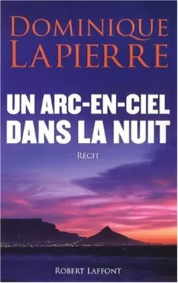 Produktbild von Dominique Lapierre - Un arc-en-ciel dans la nuit
