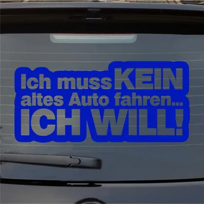 Produktbild von Heckscheibenaufkleber Ich muss kein altes Auto fahren ich will Car 53x25 cm Dunkelblau Auto Aufkleber Sticker