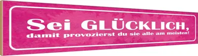 Produktbild von vianmo Holzschild 10x46 cm sei glücklich damit provozierst Spruch Zitat