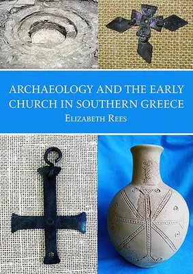 Zdjęcie produktu dla Archaeology and the Early Church in Southern Greece