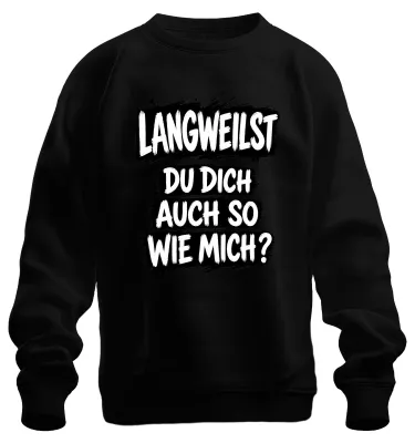 Zdjęcie produktu dla Czy też się nudzisz, tak jak ja? Bluza z nadrukiem "Statement" (deklaracja), ironiczna. Kolor: czarny, rozmiar: 3XL