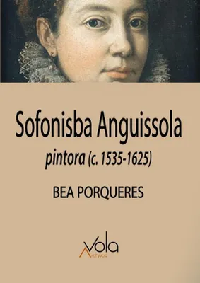 Image de Sofonisba Anguissola : peintre, vers 1535-1625