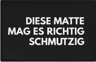Produktbild von Trendation - Humor Fußmatte Spruch DIese Matte Mag Es Richtig Schmutzig Lustige Sprüche