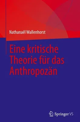Produktbild von Eine kritische Theorie für das Anthropozän